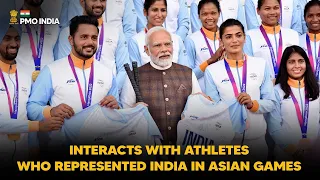 PM Narendra Modi interacts with Athletes who represented India in Asian Games