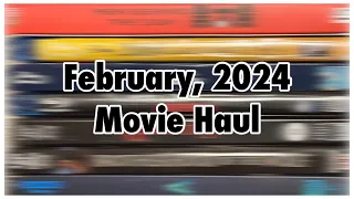 February, 2024 Movie Haul