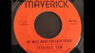 Terrible Tom - We Were Made For Each Other