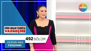 Didem Arslan Yılmaz'la Vazgeçme 492. Bölüm | 22 Eylül 2022