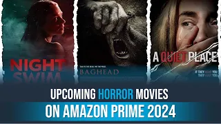 Upcoming horror movies on amazon prime 2024