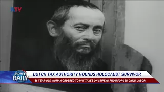 Dutch Tax Authority Hounds Holocaust Survivor - Jan. 8, 2018