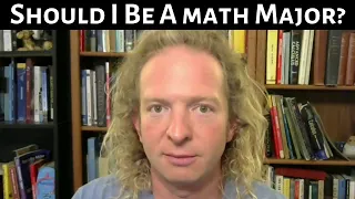 Should I Be a Math Major?
