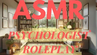 ASMR | Psychologist Roleplay