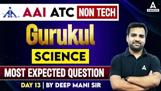 AAI ATC 2023 | Mixed Science Question by Deepmani Sir | General Science for All AE/JE Exams | Day-13