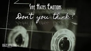 She Hates Emotions - Don't you think? (Official Music Video)