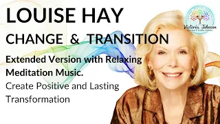 Louise Hay Change And Transition-Moving From Fear into Love
