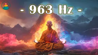 Drive Away All Bad Energy, 963 Hz, Increase Mental Strength, Listen To Them Only When You Are Ready