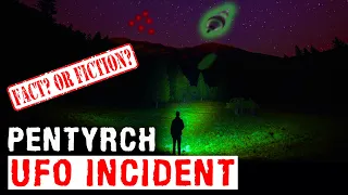 PENTYRCH UFO TREFFEN - (Welsh Roswell) Mysterien mit Geschichte