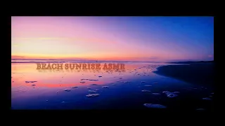 4K ASMR - BEACH SUNRISE - (PADRE ISLAND NATIONAL BEACH, CORPUS CHRISTI, TEXAS - RELAXATION
