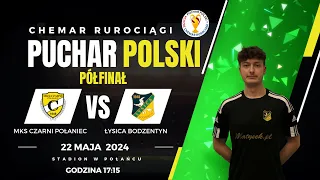 Puchar Polski Chemar Rurociągi Półfinał MKS Czarni Połaniec 1:1 Łysica Bodzentyn Karne 5:4