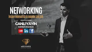 NETWORKING - İnsan Mıknatısı Olmanın Sırları