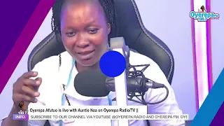 Oyerepa Afutuo is live with Auntie Naa on Oyerepa Radio/TV ||26-03-2024||