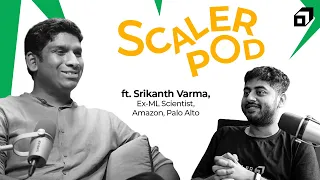 GATE AIR-2 Srikanth Varma on Data Science, Job Roles & Future Scope | SCALER POD 11