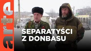 Donbas, w krainie separatystów | ARTE.tv Dokumenty