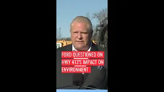 Ford Questioned On Environmental Impact of Building Hwy 413