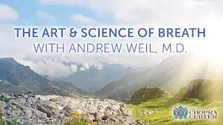 The Art & Science of Breath With Dr. Andrew Weil