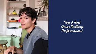 The Top 5 Best Omar Rudberg Performances