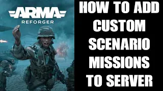 How To Add Custom Scenario Missions & Mods To Arma Reforger Community Servers For Xbox & PC