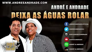 Deixa As Águas Rolar - André e Andrade