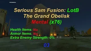 Serious Sam Fusion LotB: 03 - The Grand Obelisk, Mental (x76)