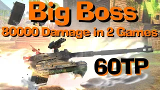 WOT Blitz 60TP as Big Boss || 80k Damage in 2 Games