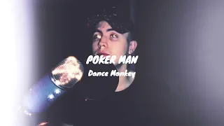 TONES AND I - Dance Monkey (Male Cover by Poker Man)