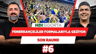 Fenerbahçeliler Giresun mağlubiyetine rağmen bunalımda değil | Serdar Ali & Ali Ece | Son Raund #6