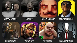 Granny Chapter Two,Granny,Hello Neighbor,ObungaNextbot,Skibidi War,Witch Cry,Mr Meat 2,SlenderRising