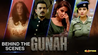 GUNAH - Behind The Scenes | Saba Qamar - Sarmad Khoosat -  Rabia Butt | 27th July 2023 | Express TV