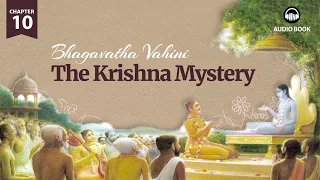 Bhagavatha Vahini - 10 | The Krishna Mystery | Audio Book