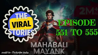 Mahabali Mayank l Episode 551 to 555 I The Viral Stories 2.0