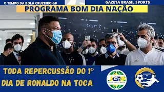 CRUZEIRO - TODA REPERCUSSÃO DO 1º DIA DE RONALDO NA TOCA