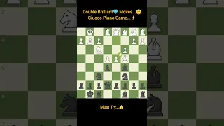 Double Brilliant💎 Moves with Giuoco Piano Game Opening...😲 | #ytshorts #viral #chessopenings #chess