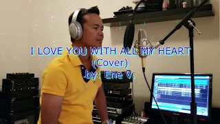 I love you with all my heart (Lord Soriano) Cover