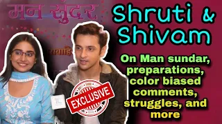 Shruti and Shivam on show Mannsundar, preparations, bonding, racist comments, struggles, and more