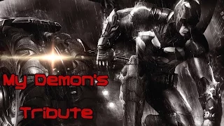 Batman Arkham Knight "My Demon's" Tribute