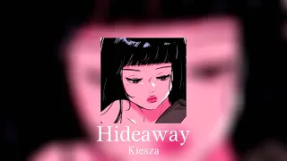 Hideaway (Sped Up) - Kiesza