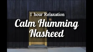 Calm Humming Background Nasheed || 1 Hour Relaxation || #copyrightfree