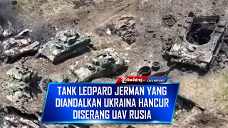 🔴 TANK LEOPARD JERMAN YANG DIANDALKAN UKRAINA HANCUR HINGGA UKRAINA KLAM REBUT 7 DESA