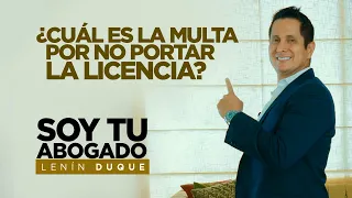 Cuál es la multa por no portar la licencia?