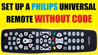 How to program a PHILIPS universal TV remote control to any device, no code required