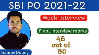 Mock interview of Gaurav Dubey(SBI PO 2022 selected candidate). Final Interview marks 45 out of 50.