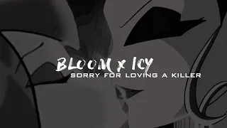 winx club ⧪ bloom x icy | sorry for loving a killer