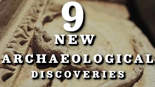 9 of the Most Recent and Incredible Archaeological Discoveries