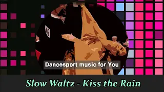 (Slow Waltz) Kiss the Rain - Dancesport Music for you