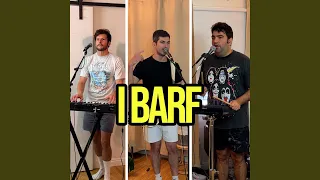 I Barf (Short Version)