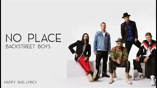 No Place - Backsteet Boys (Lyrics)