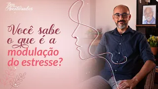 🌷 Bem-aventuradas | Você sabe como aplicar as técnicas de modulação do estresse? | Daniel Machado