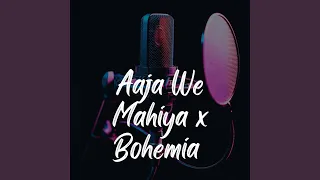 Aja We Mahiya X Bohemia (Chillout)